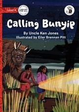 Calling Bunyip - Our Yarning - Uncle Ken Jones - 9781923594043