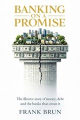 Banking on a Promise - Frank Brun - 9781923601079