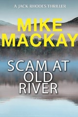 Scam at Old River - Mike MacKay - 9781923601277