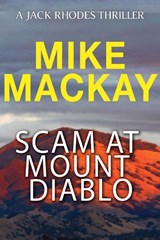 Scam at Mount Diablo - Mike Mackay - 9781923601437
