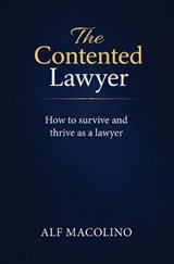 The Contented Lawyer - Alf Macolino - 9781923601475
