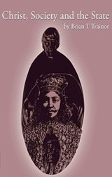 Christ, Society and the State - Brian Trainor - 9781923602892