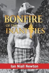 Bonfire of the Inanities - Ian Niall Newton - 9781923656178