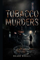 Tobacco Murders - Roland Winsall - 9781923679191