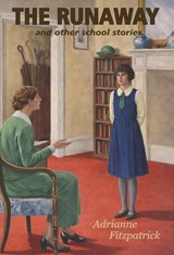 The Runaway and other school stories - Adrianne Fitzpatrick - 9781923708198