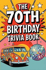 The 70th Birthday Trivia Book - Scott Matthews - 9781923722149
