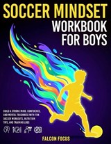Soccer Mindset Workbook for Boys - Falcon Focus - 9781923722255