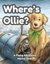 Where's Ollie A Flying Adventure - Marina Swan - 9781923750036