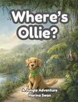 Where's Ollie A Jungle Adventure - Marina Swan - 9781923750067