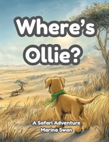 Where's Ollie A Safari Adventure - Marina Swan - 9781923750081