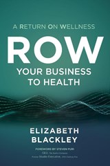 ROW Your Business to Health - Elizabeth Blackley - 9781923765016