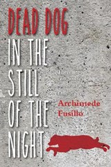 Dead Dog in the Still of the Night - Archimede Fusillo - 9781925000344