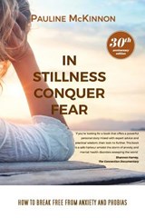 In Stillness Conquer Fear - Pauline McKinnon - 9781925073140