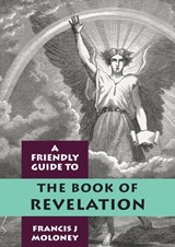 Friendly Guide to Revelation - Francis J Moloney - 9781925073157