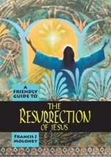 Friendly Guide to the Resurrection of Jesus - MOLONEY,  Francis J - 9781925073171