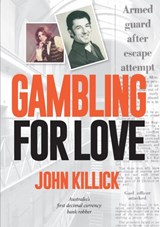 Gambling for Love - John Killick - 9781925138603