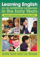 Learning English as an Additional Language in the Early Year - Anita Soni ; Liz Rouse - 9781925145168