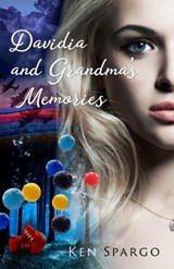 Davidia and Grandma's Memories - Ken Spargo - 9781925230666