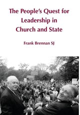 The People's Quest for Leadership in Church and State - Frank Brennan - 9781925232585