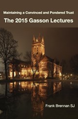 The 2015 Gasson Lecturers - Frank Brennan - 9781925232615