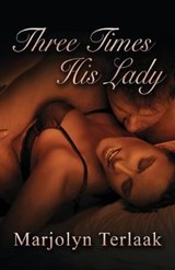 Three Times His Lady - TERLAAK,  Marjolyn - 9781925271386