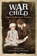 War Child - Annette Janic ; Catherine McCullagh - 9781925275605