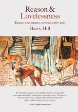 Reason & Lovelessness - Barry Hill - 9781925377262