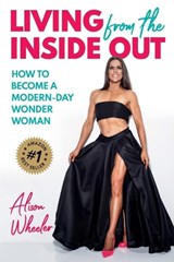 Living from the Inside Out - Alison Wheeler - 9781925452464