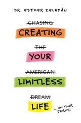 Creating Your Limitless Life - Esther Zeledon - 9781925452679