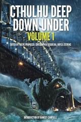 Cthulhu Deep Down Under Volume 1 - Steve Proposch - 9781925496475