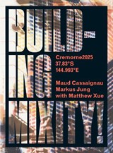 Building Mixity! - Maud Cassaignau ; Markus Jung ; Matthew Xue - 9781925523515
