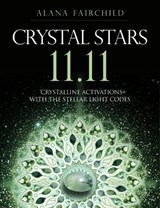 Crystal Stars 11.11 - Alana (Alana Fairchild) Fairchild - 9781925538762