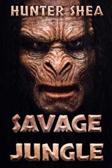 Savage Jungle: Lair Of The Orang Pendek - Hunter Shea - 9781925597462
