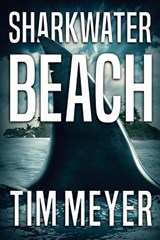 Sharkwater Beach - Tim Meyer - 9781925597615