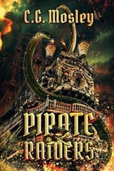 The Pirate Raiders - MOSLEY,  C. G. - 9781925597950