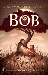 Bob - Wendy Mass ; Rebecca Stead - 9781925603590