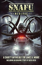 SNAFU Medivac - James A. Moore - 9781925623475