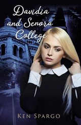 Davidia and Senora College - Ken Spargo - 9781925707137