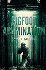Bigfoot Abomination - HATCHELL,  Dane - 9781925711240