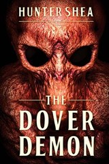 The Dover Demon - Hunter Shea - 9781925711646