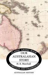 Our Australasian Story - MARSHALL,  H E - 9781925729177