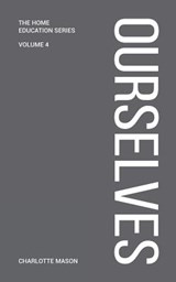 Charlotte Mason's Ourselves - Charlotte Mason - 9781925729412