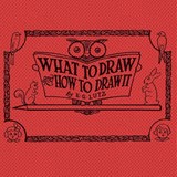 What to draw and how to draw it - E G Lutz - 9781925729573
