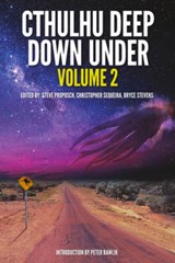 Cthulhu Deep Down Under Volume 2 - Steve Proposch - 9781925759457