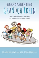 Grandparenting Grandchildren - Dr. Jane Williams ; Dr. Tessa Grigg - 9781925820799