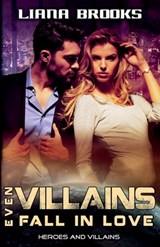 Even Villains Fall In Love - Liana Brooks - 9781925825930