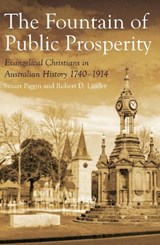 The Fountain of Public Prosperity - Robert D. Linder ; Stuart Piggin - 9781925835403