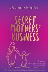 Secret Mothers' Business - FEDLER,  Joanne - 9781925842135