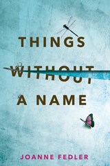 Things Without A Name - Joanne Fedler - 9781925842463