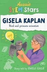 Aussie STEM Stars: Gisela Kaplan - GALE,  Emily - 9781925893465